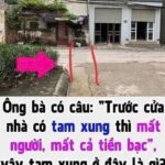 Ông bà có câu: Trước cửa nhà có tam xung thì m/ất người, m/ất cả ti/ền bạc, vậy tam xung ở đây là gì?